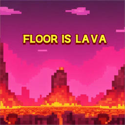 Floor Is Lava