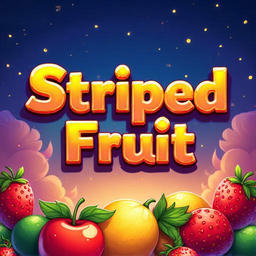 Striped Fruit